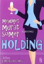 Holding; Şampanya Üçlemesi 1 | Mehmet Murat Somer | Everest Yayınları