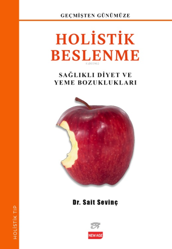 Holistik Beslenme;Sağlıklı Diyet ve Yeme Bozuklukları | Sait Sevinç | 