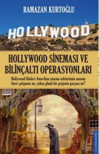 Hollywood Sineması ve Bilinçaltı Operasyonları | Ramazan Kurtoğlu | De