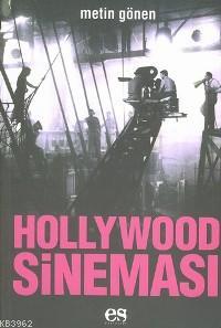 Hollywood Sineması | Metin Gönen | Es Yayınları