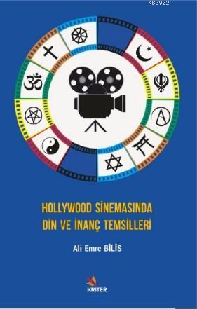 Hollywood Sinemasında Din ve İnanç Temsilleri | Ali Emre Bilis | Krite