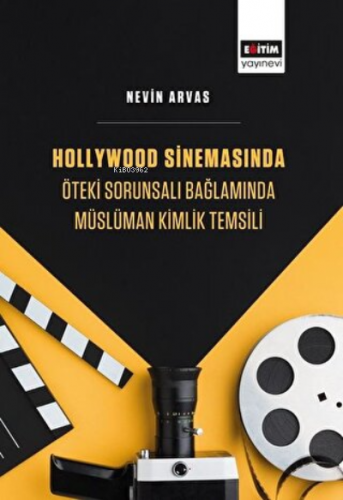 Hollywood Sinemasında Öteki Sorunsalı Bağlamında Müslüman Kimlik Temsi