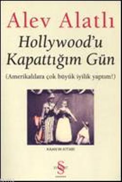 Hollywoodu Kapattığım Gün; (amerikalılara Çok Büyük İyilik Yaptım!) | 