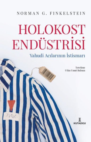 Holokost Endüstrisi - Yahudi Acılarının İstismarı | Norman G. Finkelst