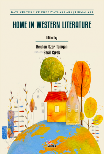 Home In Western Literature | Reyhan Özer Taniyan | Kriter Yayınları