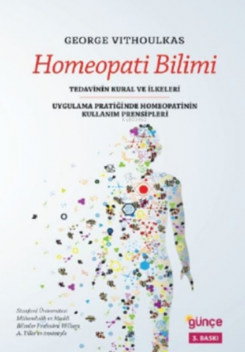 Homeopati Bilimi; Tedavinin Kural ve İlkeleri - Ugulama Pratiğinde Hom