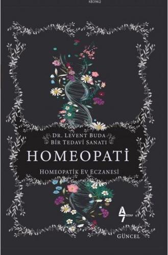 Homeopati; Bir Tedavi Sanatı - Homeopatik Ev Eczanesi | Levent Buda | 