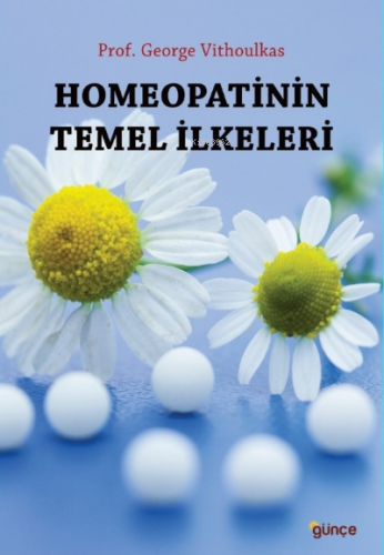 Homeopatinin Temel İlkeleri | George Vithoulkas | Günçe Yayınları