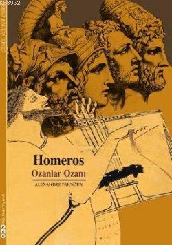 Homeros; Ozanlar Ozanı | Alexandre Farnoux | Yapı Kredi Yayınları ( YK