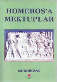 Homeros'a Mektuplar | Zeki Büyüktanır | Can Yayınları (Ali Adil Atalay