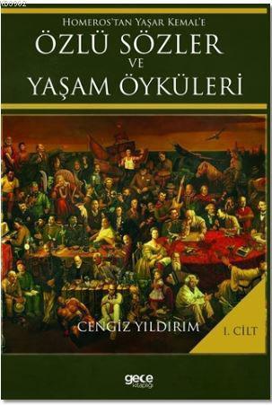 Homeros'tan Yaşar Kemal'e Özlü Sözler ve Yaşam Öyküleri Cilt: 1 | Ceng