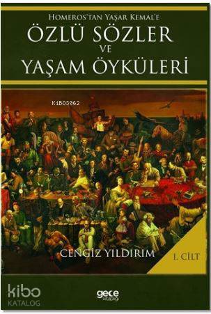 Homeros'tan Yaşar Kemal'e Özlü Sözler ve Yaşam Öyküleri Cilt: 1 | Ceng