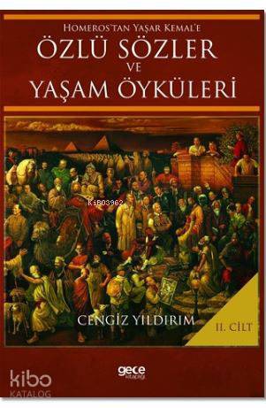 Homeros'tan Yaşar Kemal'e Özlü Sözler ve Yaşam Öyküleri Cilt: 2 | Ceng