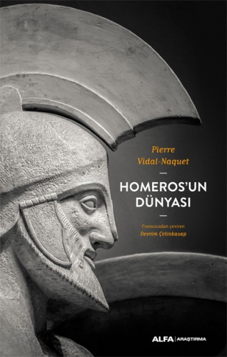 Homeros'un Dünyası | Pierre Vidal-Naquet | Alfa Basım Yayım Dağıtım