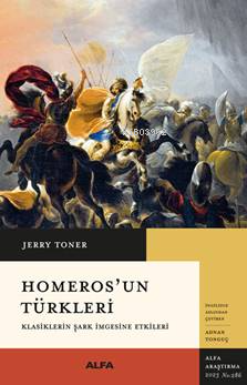 Homeros'un Türkleri | Jerry Toner | Alfa Basım Yayım Dağıtım