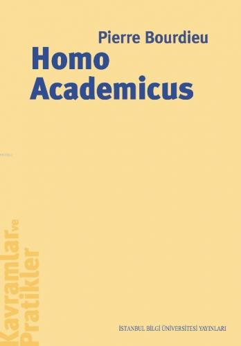 Homo Academicus | Pierre Bourdieu | İstanbul Bilgi Üniversitesi Yayınl