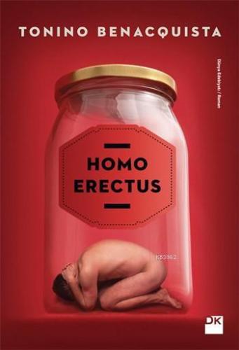 Homo Erectus | Tonino Benacquista | Doğan Kitap