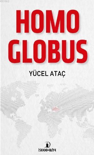 Homo Globus; Doğu – Batı ve Küresel İnsan | Yücel Ataç | İskenderiye K