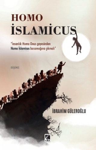 Homo İslamicus | İbrahim Güleroğlu | Çıra Yayınları