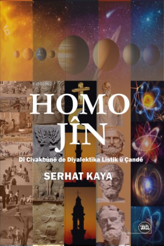 Homo Jîn;Di Civakbune de Diyalektika Listik ü Çande | Serhat Kaya | Na