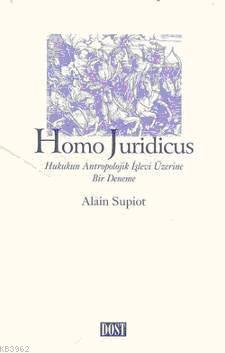 Homo Juridicus Hukukun Antropolojik İşlevi Üzerine | Alain Supiot | Do