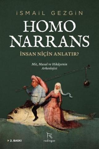 Homo Narrans: İnsan Niçin Anlatır?; Mit, Masal ve Hikayenin Arkeolojis