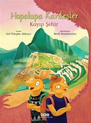 Hopalupa Kardeşler - Kayıp Şehir | Arif Düzgün Akbayır | Yapı Kredi Ya