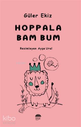 Hoppala Bam Bum | Güler Ekiz | Şule Yayınları