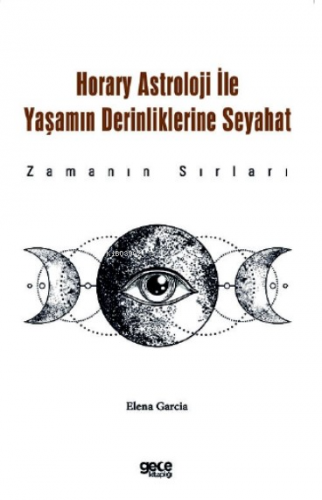 Horary Astroloji ile Yaşamın Derinliklerine Seyahat;Zamanın Sırları | 