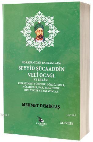 Horasan'dan Balkanlara Seyyid Şücaaddin Veli Ocağı ve Erkânı | Mehmet 