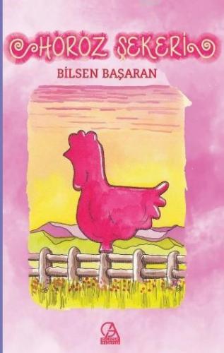 Horoz Şekeri | Bilsen Başaran | Ozan Yayıncılık