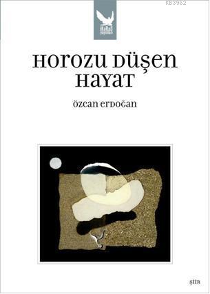 Horozu Düşen Hayat | Özcan Erdoğan | İkaros Yayınları