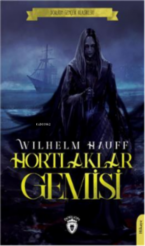 Hortlaklar Gemisi; (Dorlion Gençlik Klasikleri) | Wilhelm Hauff | Dorl