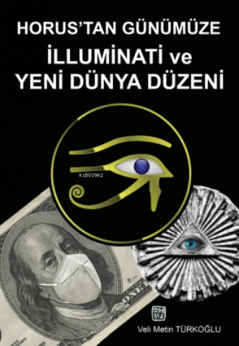 Horus'tan Günümüze İlluminati ve Yeni Dünya Düzeni | Veli Metin Türkoğ