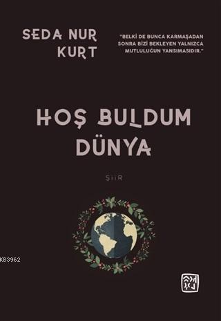 Hoş Buldum Dünya | Seda Nur Kurt | Kutlu Yayınevi