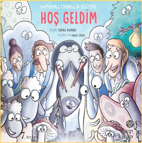 Hoş Geldim; Kapsamlı Cinsellik Eğitimi | Rayka Kumru | Hep Kitap