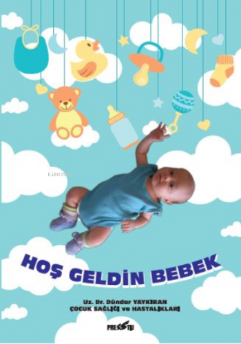 Hoş Geldin Bebek | Kolektif | Presstij Kitap Yayınları