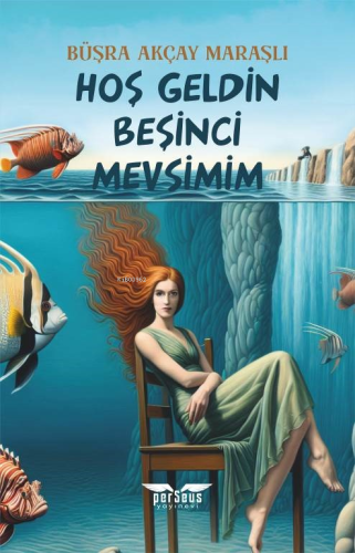 Hoş Geldin Beşinci Mevsimim | Büşra Akçay Maraşlı | Perseus Yayınevi