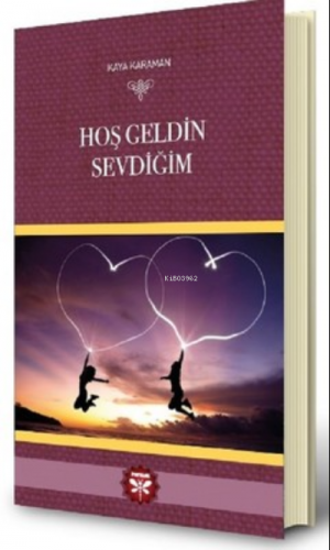 Hoş Geldin Sevdiğim | Kolektif | Pervane Yayınevi