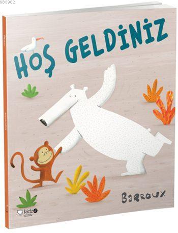 Hoş Geldiniz (3+ Yaş) | Barroux | Redhouse Kidz / Sev Matbaacılık ve Y