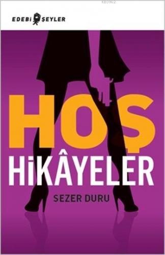 Hoş Hikâyeler | Sezer Duru | Edebi Şeyler