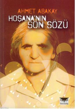 Hoşana'nın Son Sözü | Ahmet Abakay | Büyülüdağ Yayınları