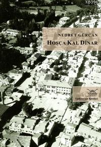 Hoşça Kal Dinar; Türkiye'nin Kentleri:12 | Nedret Gürcan | Heyamola Ya