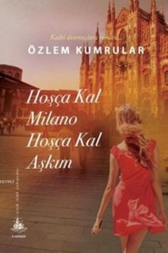 Hoşça Kal Milano Hoşça Kal Aşkım | Özlem Kumrular | Yitik Ülke Yayınla