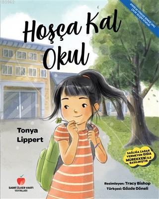 Hoşça Kal Okul | Tonya Lippert | Sabri Ülker Vakfı Yayınları