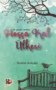 Hoşça Kal Ülkesi; Bir Gökyüzü Serenadı | İbrahim Bedioğlu | Nesil Yayı