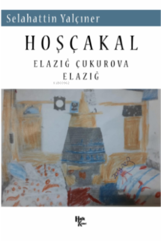 Hoşçakal ;Elazığ Çukurova Elazığ | Selahattin Yalçıner | Halk Kitabevi