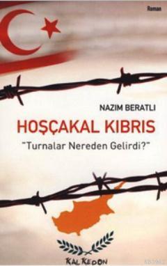 Hoşçakal Kıbrıs; Turnalar Nereden Gelirdi? | Nazım Beratlı | Kalkedon 