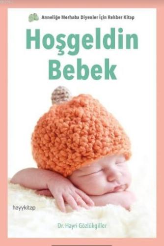 Hoşgeldin Bebek | Hayri Gözlükgiller | Hayy Kitap