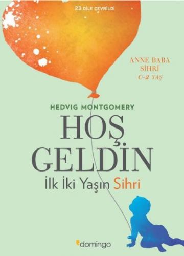 Hoşgeldin İlk İki Yaşın Sihri | Hedvig Montgomery | Domingo Yayınevi